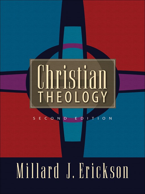 Title details for Christian Theology by Millard J. Erickson - Available